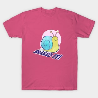 Snailed It! T-Shirt